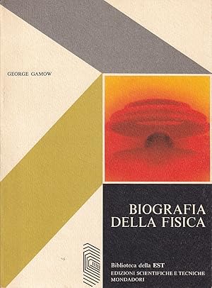 Biografia della Fisica. Gli Uomini, le Scoperte, le Idee