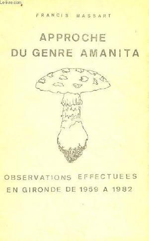 Bild des Verkufers fr Approche du genre amanita - Observations effectues en gironde de 1959  1982 zum Verkauf von Le-Livre
