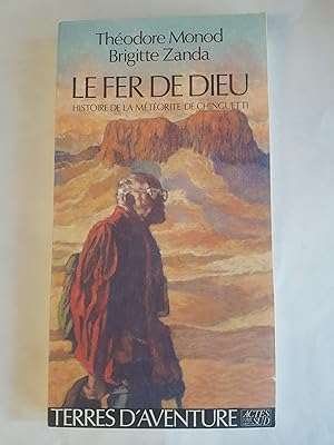 Image du vendeur pour Le fer de Dieu - histoire de la mtorite de Chinguetti mis en vente par Les Kiosques