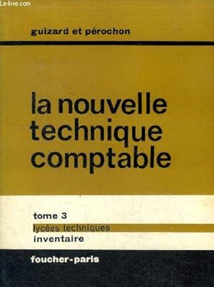 Seller image for La nouvelle technique comptable Tome 3 Lyces techniques Inventaire for sale by Le-Livre