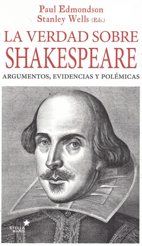 Seller image for La verdad sobre Shakespeare. Argumentos, evidencias y polmicas for sale by Librera Cajn Desastre