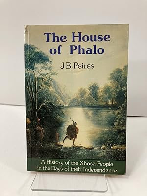 Seller image for The House Of Phalo: A History Of The Xhosa People In The Days Of Their Independence (New History Of Southern Africa Series) for sale by True Oak Books