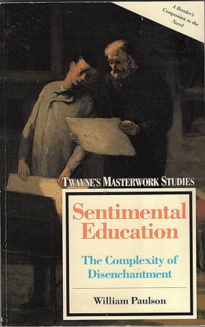 Bild des Verkufers fr Sentimental Education: The Complexity of Disenchantment (Twayne's Masterwork Studies) zum Verkauf von A Cappella Books, Inc.