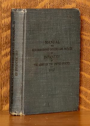 Seller image for MANUAL FOR NONCOMMISSIONED OFFICERS AND PRIVATES OF INFANTRY 1917 for sale by Andre Strong Bookseller