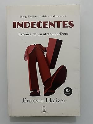 Imagen del vendedor de Indecentes. Crnica de un atraco perfecto. a la venta por Nk Libros