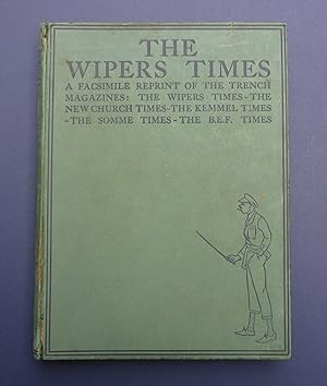 The Wipers Times - A Facsimile Reprint of the Trench Magazines :- The Wipers Times, The New Churc...
