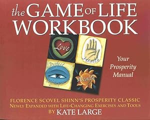 Seller image for The Game of Life Workbook: Florence Scovel Shinn's Prosperity Classic -Newly Expanded with Life changing Exercises and Tools by Kate Large, Florence Scovel Shinn [Paperback ] for sale by booksXpress