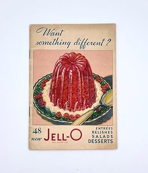 48 New Jell-O Entrées, Relishes, Salads, and Desserts Want something different?