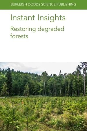 Imagen del vendedor de Instant Insights: Restoring degraded forests (Burleigh Dodds Science: Instant Insights, 57) by Mansourian, Dr Stephanie, Finkeldey, Prof Reiner, M¼ller, Dr Markus, Carneiro de Melo Moura, Dr Carina, Gailing, Dr Oliver, Cerda, Dr Rolando, Orozco-Aguilar, Dr Luis, Sepºlveda, Dr Norvin, Ordo±ez, Dr Jenny, Carre±o-Rocabado, Dr Geovana, Amores, Dr Freddy, Caicedo, Dr Willan, Oblitas, Dr Samuel, Somarriba, Dr Eduardo, Traeholt, Dr Carl [Paperback ] a la venta por booksXpress