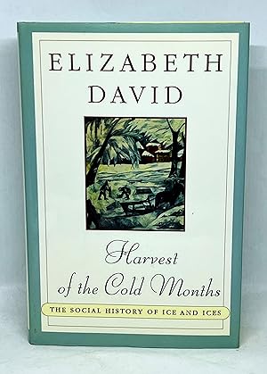 Seller image for HARVEST OF THE COLD MONTHS The Social History of Ice and Ices for sale by lizzyoung bookseller
