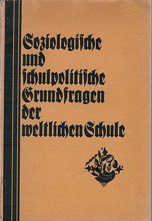 Bild des Verkufers fr Soziologische und schulpolitische Grundfragen der weltlichen Schule zum Verkauf von Antiquariat Hans Wger