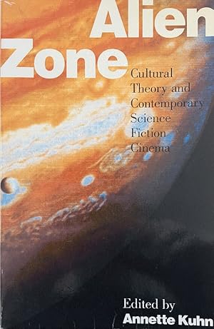 Imagen del vendedor de Alien Zone: Cultural Theory and Contemporary Science Fiction Cinema (Probability; 36) a la venta por Last Word Books