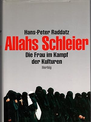 Immagine del venditore per Allahs Schleier - Die Frau im Kampf der Kulturen venduto da Antiquariat Hans Wger