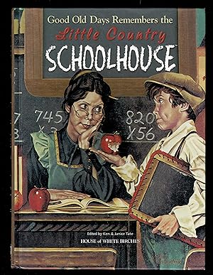Image du vendeur pour Good Old Days Remembers the Little Country Schoolhouse mis en vente par Granada Bookstore,            IOBA