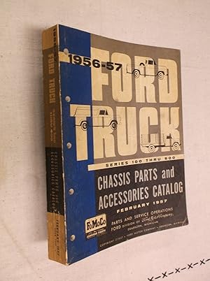 1956-57 Ford Truck Series 100 Thru 600 Chassis Parts and Accessories Catalog (February 1957)