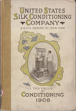 United States Silk Conditioning Company [NYC] Conditioning Tests. Their Value in Purchasing, Thro...