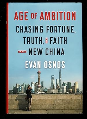Seller image for Age of Ambition: Chasing Fortune, Truth, and Faith in the New China: Chasing Fortune, Truth, and Faith in the New China for sale by Granada Bookstore,            IOBA