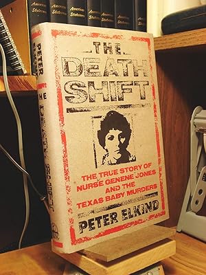 Imagen del vendedor de The Death Shift: The True Story of Nurse Genene Jones and the Texas Baby Murders a la venta por Henniker Book Farm and Gifts