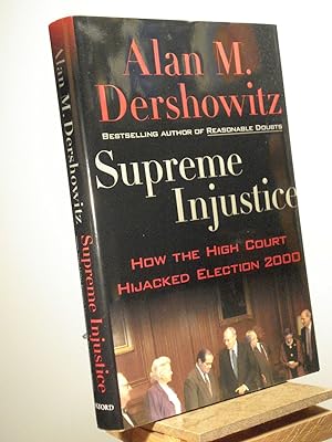 Seller image for Supreme Injustice: How the High Court Hijacked Election 2000 for sale by Henniker Book Farm and Gifts