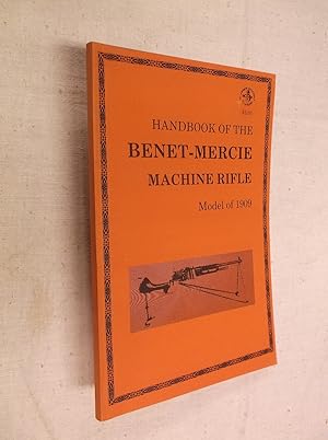 Imagen del vendedor de Handbook of the Benet-Mercie Machine Rifle: Model of 1909 a la venta por Barker Books & Vintage