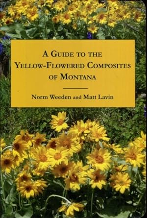 Seller image for A Guide to the Yellow-Flowered Composites of Mantana for sale by Turgid Tomes
