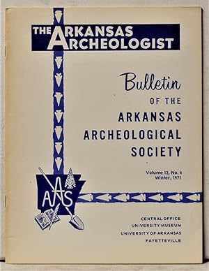 The Arkansas Archeologist, Volume 12, Number 4 (Winter 1971) Bulletin of the Arkansas Archeologic...