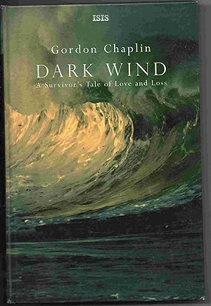 Seller image for Dark Wind. A Survivor's Tale of Love and Loss for sale by Joy Norfolk, Deez Books