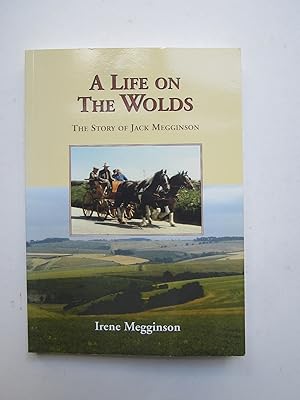 Seller image for A Life on the Wolds, The Story of Jack Megginson for sale by K Books Ltd ABA ILAB