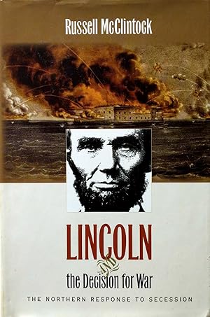 Lincoln and the Decision for War: The Northern Response to Secession (Civil War America)