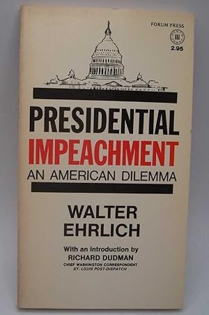 Bild des Verkufers fr Presidential Impeachment: An American Dilemma zum Verkauf von Easy Chair Books