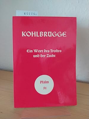 Bild des Verkufers fr Ein Wort des Trostes und der Zucht. Psalm 51. [Von (Hermann Friedrich) Kohlbrgge]. zum Verkauf von Antiquariat Kretzer