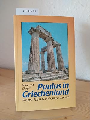 Seller image for Paulus in Griechenland. Philippi, Thessaloniki, Athen, Korinth. [Von Winfried Elliger]. for sale by Antiquariat Kretzer