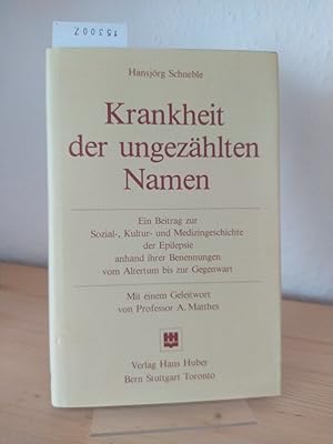 Krankheit der ungezählten Namen. Ein Beitrag zur Sozial-, Kultur- und Medizin-Geschichte der Epil...