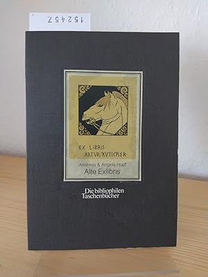 Alte Exlibris. [Gesammelt und herausgegeben von Andreas & Angelika Hopf]. (= Die bibliophilen Tas...
