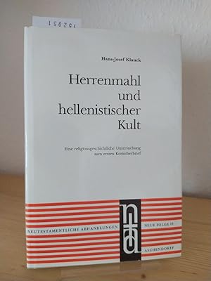 Bild des Verkufers fr Herrenmahl und hellenistischer Kult. Eine religionsgeschichtliche Untersuchung zum 1. Korintherbrief. [Von Hans-Josef Klauck]. (= Neutestamentliche Abhandlungen, Neue Folge, Band 15). zum Verkauf von Antiquariat Kretzer