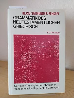 Grammatik des neutestamentlichen Griechisch. [Von Friedrich Blass und Albert Debrunner]. Bearbeit...