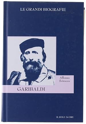 Immagine del venditore per GARIBALDI. Battaglie, amori, ideali di un cittadino del mondo.: venduto da Bergoglio Libri d'Epoca