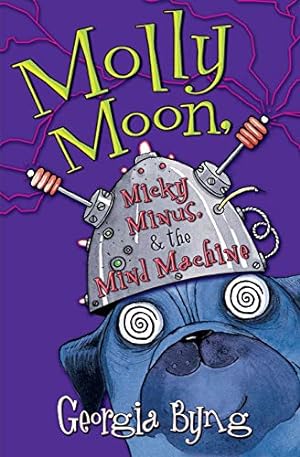 Imagen del vendedor de Molly Moon, Micky Minus, & the Mind Machine (Molly Moon, 4) a la venta por Reliant Bookstore
