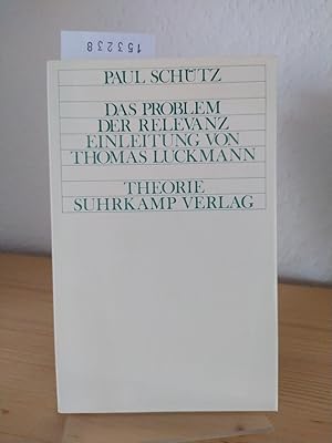 Das Problem der Relevanz. [Von Alfred Schütz]. Herausgegeben und erläutert von Richard M. Zaner. ...