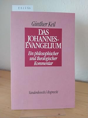 Bild des Verkufers fr Das Johannesevangelium. Ein philosophischer und theologischer Kommentar. [Von Gnther Keil]. zum Verkauf von Antiquariat Kretzer