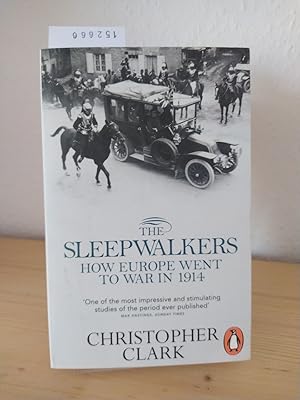 Seller image for The Sleepwalkers. How Europe went to War in 1914. [By Christopher Clark]. for sale by Antiquariat Kretzer