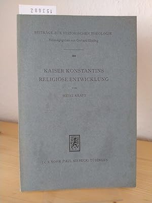 Kaiser Konstantins religiöse Entwicklung. [Von Heinz Kraft]. (= Beiträge zur historischen Theolog...