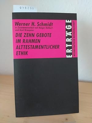 Die Zehn Gebote im Rahmen alttestamentlicher Ethik. [Von Werner H. Schmidt]. (= Erträge der Forsc...