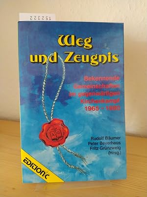 Weg und Zeugnis. Bekennende Gemeinschaften im gegenwärtigen Kirchenkampf 1965-1980. Herausgegeben...