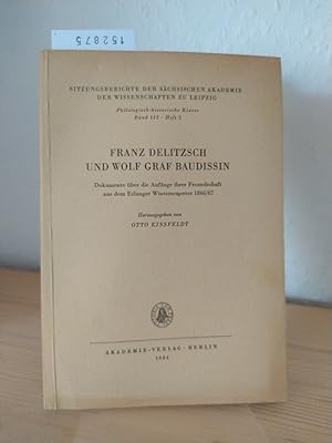 Franz Delitzsch und Wolf Graf Baudissin. [Herausgegeben von Otto Eissfeldt]. (= Sitzungsberichte ...