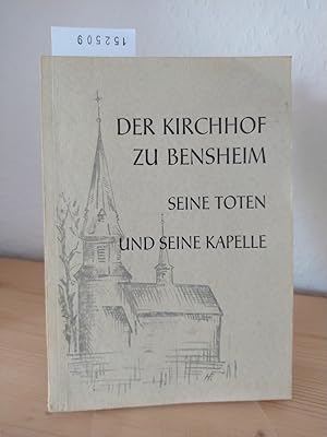 Seller image for Der Kirchhof zu Bensheim, seine Toten und seine Kapelle. [Von Ludwig Hellriegel]. for sale by Antiquariat Kretzer