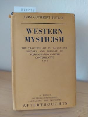 Western Mysticism. The Teaching of SS, Augustine, Gregory and Bernard on Contemplation and the Co...