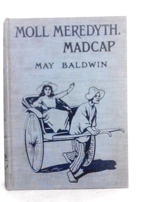 Seller image for Moll Meredyth Madcap for sale by World of Rare Books