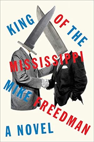 Imagen del vendedor de King of the Mississippi: A Novel a la venta por Reliant Bookstore