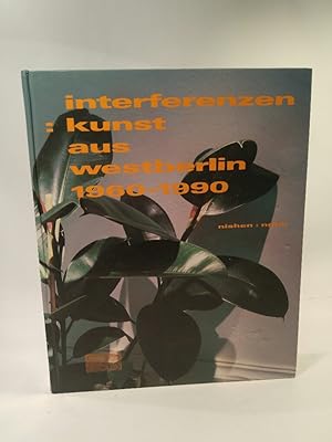 Seller image for Interferenzen. Kunst aus Westberlin 1960-1990. for sale by ANTIQUARIAT Franke BRUDDENBOOKS